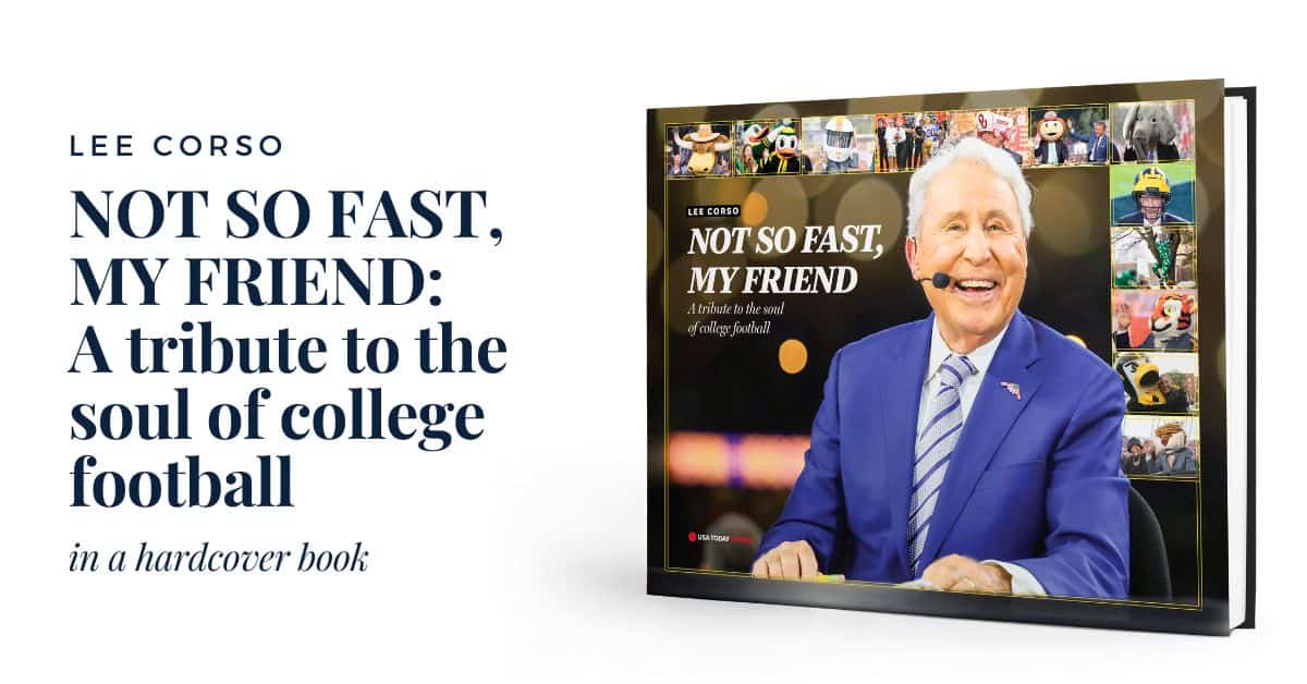 LEE CORSO: NOT SO FAST, MY FRIEND: A tribute to the soul of college football - Image 25